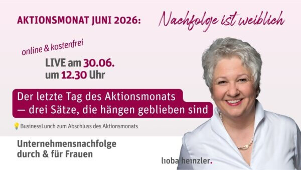 UNT mit Frauen 2026 - Ich bin Lioba Heinzler - Architektin für unternehmerische Entwicklung. Sei über zwei Jahrzehnten begleite ich Unternehmerfamilien durch ihre Nachfolge.